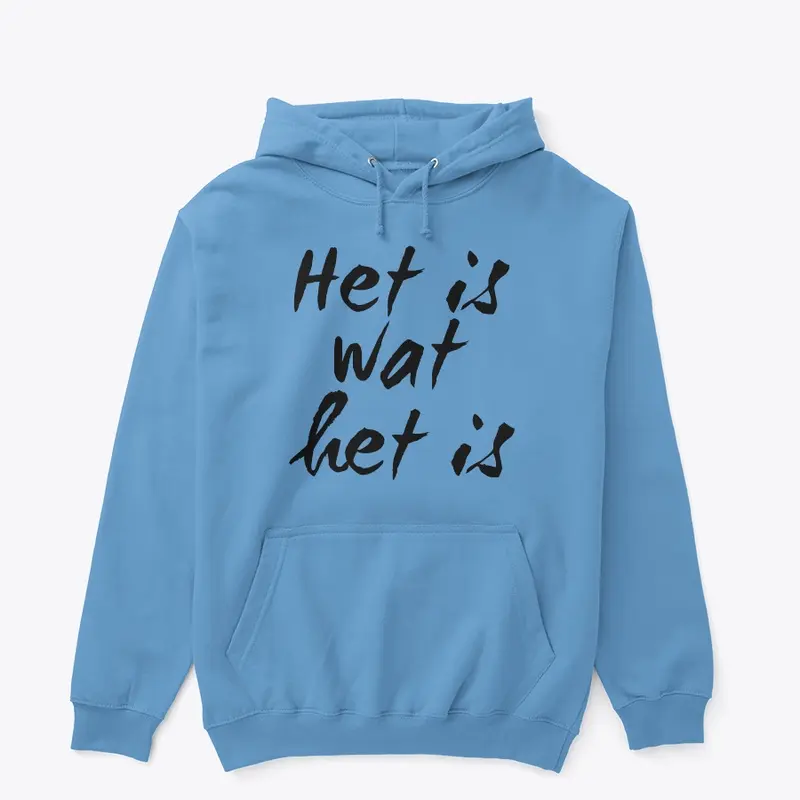 Het is wat het is shirt